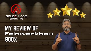 My Review Of The Feinwerkbau 800X Air Rifle  Rifles Reviewed  Golden Ace Shooting  Santhosh BN [upl. by Eselehs]