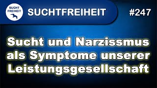 Sucht und Narzissmus als Symptome unserer Leistungsgesellschaft [upl. by Ennair101]