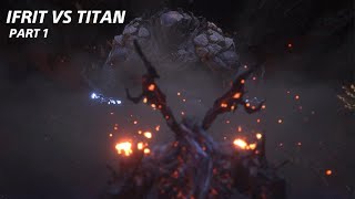 IFRIT VS TITAN PART 1 [upl. by Eetnom]