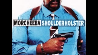 Morcheeba  Shoulder Holster Low Pressure Mix [upl. by Lewan]