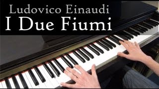 Ludovico Einaudi  I Due Fiumi  Piano HD [upl. by Allie93]