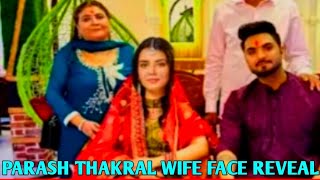 Parash Thakral New Wife Face Riveal 🎉parasthakralvlogs6489 [upl. by Gorey]