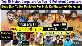 Top 10 Indian Gangsters Vs Top 10 Pakistani Gangsters  Pakistani Gangsters [upl. by Aligna]