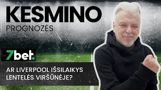 Kesmino prognozės Ar Liverpool išsilaikys lentelės viršūnėje [upl. by Sidonnie752]