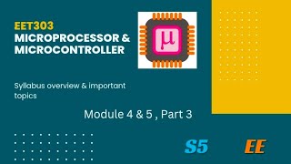 Module 4amp5 EET303 Microprocessor amp Microcontroller syllabus overview amp frequently asked questions [upl. by Inva]