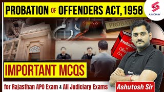 Probation of Offenders Act 1958 MCQs for Rajasthan APO  Rajasthan APO Exam PreparationAshutosh Sir [upl. by Shulins374]