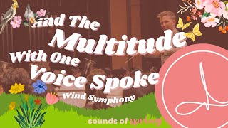 And the Multitude with One Voice Spoke  Wind Symphony [upl. by Sivlek366]