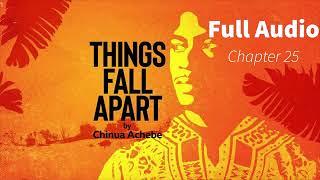 Things Fall Apart Chapter 25 Full Audio Book [upl. by Alauqahs]