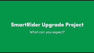 SmartRider Upgrade Project  What can you expect [upl. by Hildegaard255]