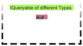 IQueryable of different Types [upl. by Nellahs]