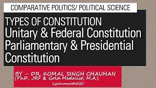 Unitary amp Federal Constitution I Parliamentary amp Presidential Constitution I Dr Komal Singh Chauhan [upl. by Akirehs570]