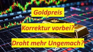 Goldpreis  Ist die Korrektur vorbei oder droht Gold  XAUSD mehr Ungemach [upl. by Nahshun]