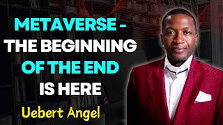 METAVERSE  The Beginning Of The End Is Here  Pastor Uebert Angel [upl. by Ahsenet]