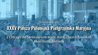 35 Piesza Pielgrzymka Maryjna Chicago  Merrillville 2022  Sobotnia Msza Poranna [upl. by Annelak]