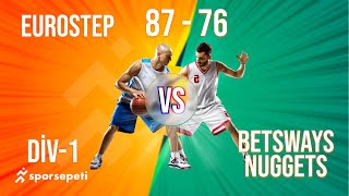 Eurostep  Betsways Nuggets  Div 1  Sporsepeti Basketbol Ligi [upl. by Sokil]