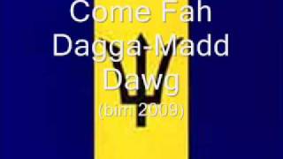 Come Fah Dagga Madd Dawg BIM 2009 [upl. by Rentsch]