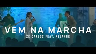 Zé Carlos feat Rejanne  Vem na Marcha  Clipe Oficial [upl. by Renee]