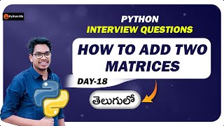 How to Add Two Matrices  Python Interview Questions in Telugu [upl. by Elayne]