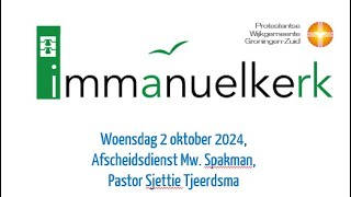 Woensdag 2 oktober 2024 Afscheidsdienst Mw Spakman Pastor Sjettie Tjeerdsma [upl. by Niriam]