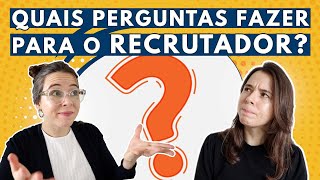 5 PERGUNTAS PARA FAZER AO RECRUTADOR NA ENTREVISTA DE EMPREGO  O que perguntar no fim da entrevista [upl. by Eeladnerb]