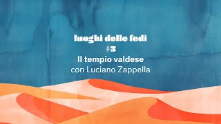 Luoghi delle fedi il tempio valdese  con Luciano Zappella [upl. by Gonzales736]