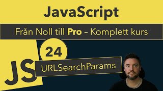 24 URLSearchParams  Hantera URL parametrar i JavaScript [upl. by Anihcak663]