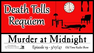 Murder at Midnight Death Tolls Requiem EP 19 1940s Mystery Horror Old Time Radio Shows [upl. by Eal]