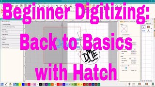 Beginner Digitizing Back to Basics with Hatch Embroidery Software😀 [upl. by Bodnar]