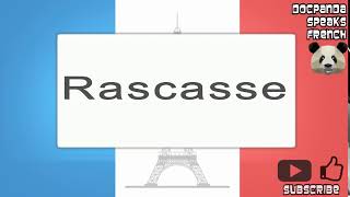 Rascasse  How To Pronounce  French Native Speaker [upl. by Nospmoht919]