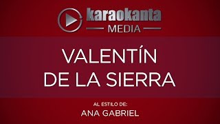 Karaokanta  Ana Gabriel  Valentín de la Sierra [upl. by Strickler725]