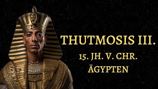 Thutmosis III Ägyptens größter Feldherr  Geschichte [upl. by Aicekan]