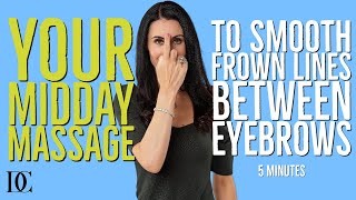 Your Midday Massage To Smooth Frown Lines Between Eyebrows 5 Minutes [upl. by Simsar]