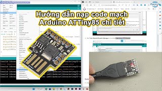 264 Hướng dẫn nạp code mạch Arduino ATTiny85 USB Digispark chi tiết [upl. by Euqinemod796]