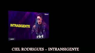 Ciel Rodrigues  Intransigente [upl. by Eellac]