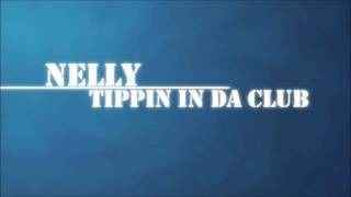 Nelly  Tippin in da club HQ [upl. by Ennaeus]