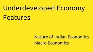 Features of Underdeveloped Economy  Indian Economy  CA CPT  CS amp CMA Foundation  Class 11 [upl. by Llennyl]