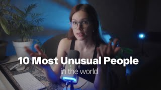 10 MOST UNUSUAL PEOPLE IN THE WORLD [upl. by Sedecram]