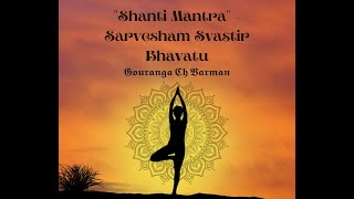 quotShanti Mantraquot  Sarvesham Svastir Bhavatu  Very Peaceful Mantra [upl. by Mosa594]