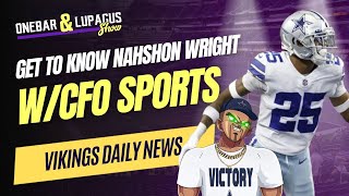 Breaking Down Newest Viking Nahshon Wright with JTuck from CFO Sports [upl. by Elephus]