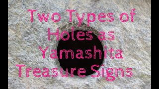 Two Types of Holes as Yamashita Treasure Signs [upl. by Ettesoj]