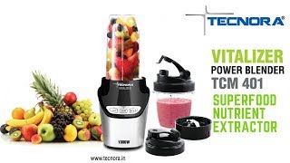 Tecnora Vitalizer TCM 401  Nutrient Extractor Power Blender Mixer The Best Nutri blender in 2018 [upl. by Rotow516]