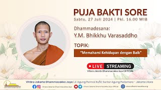 Puja Bakti Sore  Sabtu 27 Juli 2024  Pembicara  YM Bhikkhu Varasaddho  Pkl 1600 WIB [upl. by Maxie]