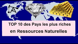 Les 10 Pays les plus Riches en Ressources Naturelles [upl. by Gwyneth]