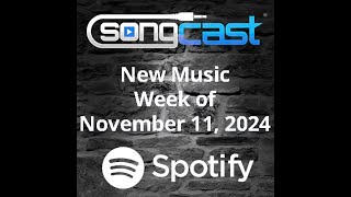 SongCast New Music  Week of November 11 2024 [upl. by Tybi531]