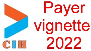 Payer vignette 2022 كيفاش نخلص الضريبة CIH MOBILE [upl. by Stringer]