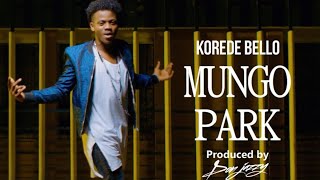 Korede Bello  Mungo Park Lyric Video [upl. by Ardrey97]