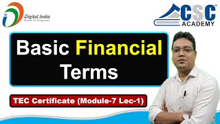 Basic Financial Terms  Module7  Lec1  CSC TEC Certificate 2024 [upl. by Guthrey]