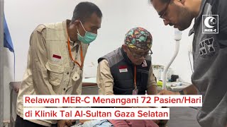 Relawan MERC Menangani 72 PasienHari di Klinik Tal AlSultan Gaza Selatan [upl. by Amsirak95]