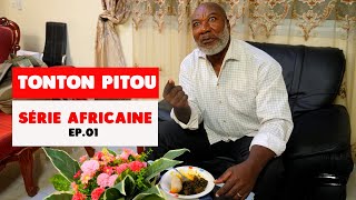 Tonton Pitou  Série Africaine  Episode 1 [upl. by Breger]