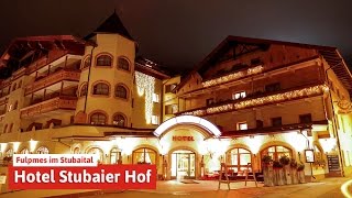 Hotel quotStubaier Hofquot in Fulpmes  Wellness und Bergwelt im Stubaital [upl. by Kimitri]